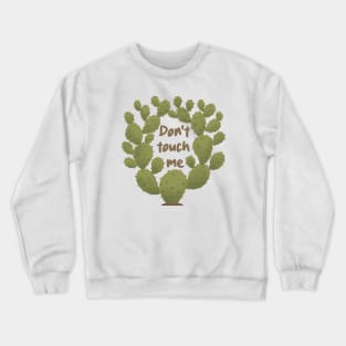 Don't Touch Me Prickly Pear Cactus Crewneck Sweatshirt